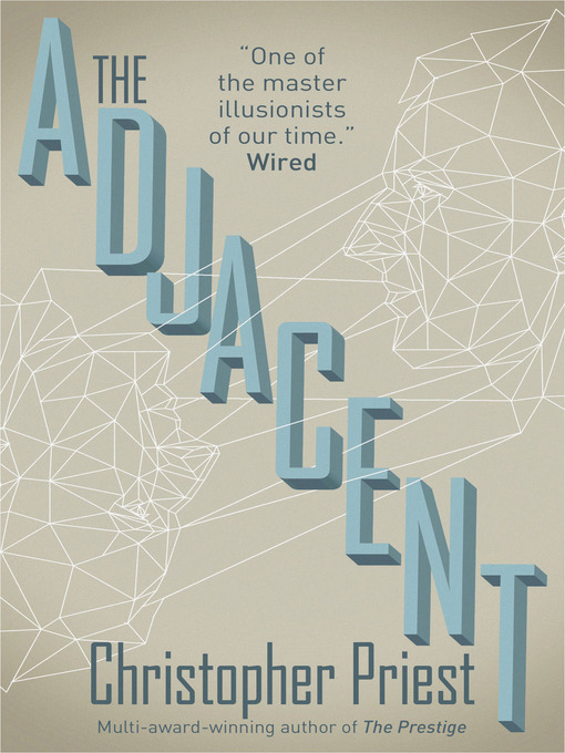 Title details for The Adjacent by Christopher Priest - Wait list